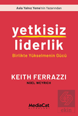 Yetkisiz Liderlik - Birlikte Yükselmenin Gücü