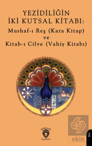 Yezidiliğin İki Kutsal Kitabı: Mushaf-ı Reş (Kara Kitap) ve Kitab-ı Ci