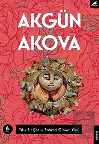 Yıkık Bir Çocuk Bahçesi Gibiydi Yüzü