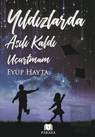 Yıldızlarda Asılı Kaldı Uçurtmam