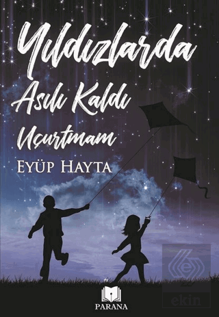 Yıldızlarda Asılı Kaldı Uçurtmam