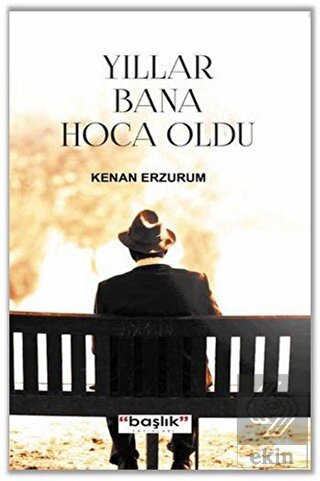 Yıllar Bana Hoca Oldu