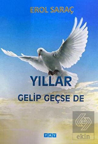 Yıllar Gelip Geçse de