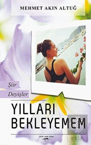 Yılları Bekleyemem