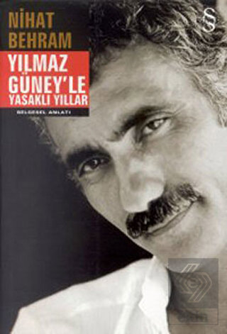 Yılmaz Güney'le Yasaklı Yıllar