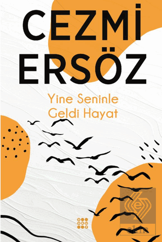 Yine Seninle Geldi Hayat