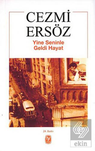 Yine Seninle Geldi Hayat