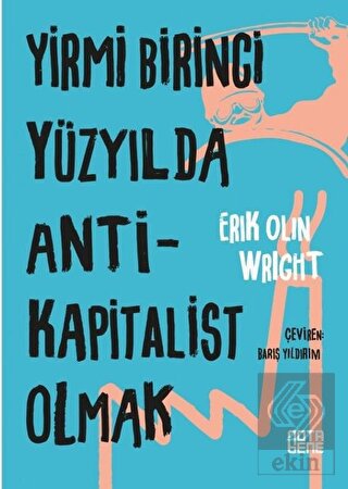 Yirmi Birinci Yüzyılda Antikapitalist Olmak