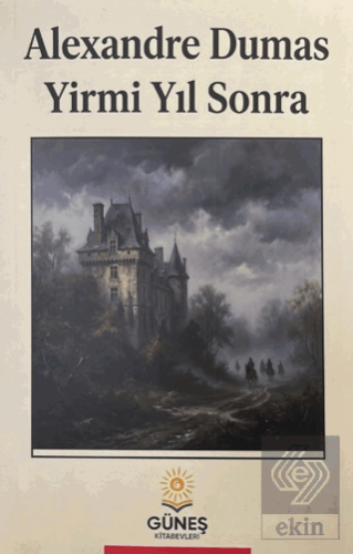 Yirmi Yıl Sonra Alexandre Dumas Güneş Kitabevleri Yayınları Satın Al -