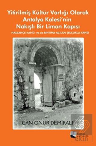 Yitirilmiş Kültür Varlığı Olarak Antalya Kalesi'ni