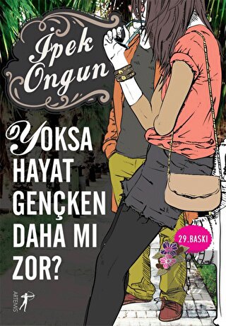 Yoksa Hayat Gençken Daha mı Zor?