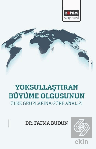 Yoksullaştıran Büyüme Olgusunun Ülke Gruplarına Göre Analizi