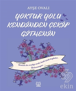 Yoktur Yolu Kendinden Çekip Gitmenin