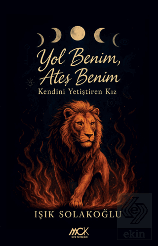 Yol Benim, Ateş Benim - Kendini Yetiştiren Kız