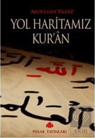 Yol Haritamız Kur\'an
