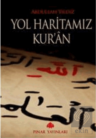 Yol Haritamız Kur\'an