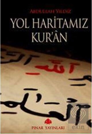 Yol Haritamız Kur\'an
