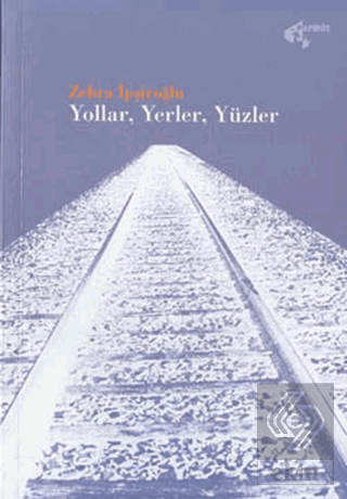 Yollar, Yerler, Yüzler Zehra İpşiroğlu Papirüs Yayınevi Satın Al - eki