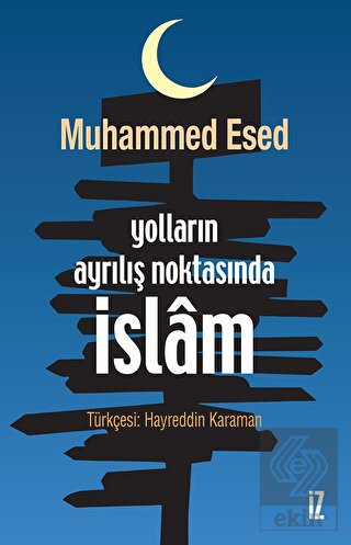 Yolların Ayrılış Noktasında İslam