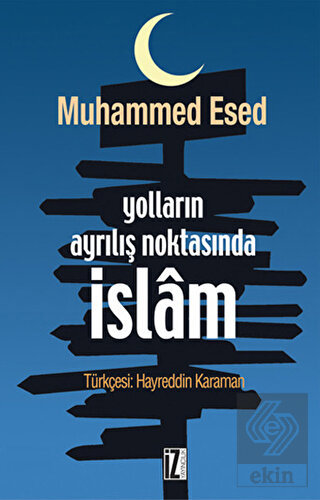 Yolların Ayrılış Noktasında İslam