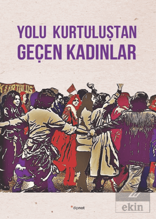 Yolu Kurtuluştan Geçen Kadınlar