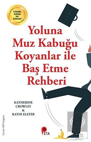 Yoluna Muz Kabuğu Koyanlar İle Baş Etme Rehberi