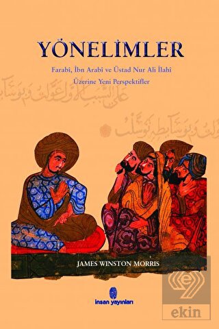 Yönelimler Farabi, İbn Arabi ve Üstad Nur Ali İlah