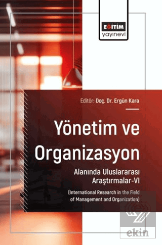 Yönetim ve Organizasyon Alanında Uluslararası Araştırmalar - 6