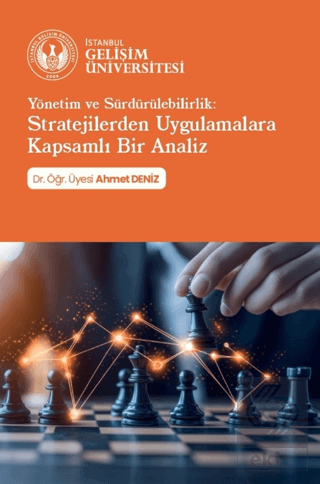 Yönetim ve Sürdürülebilirlik: Stratejilerden Uygulamalara Kapsamlı Bir