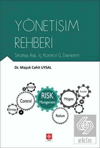Yönetişim Rehberi Strateji, Risk, İç Kontrol & Denetim Maşuk Cahit Uysal
