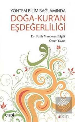 Yöntem Bilim Bağlamında Doğa-Kur\'an Eşdeğerliliği