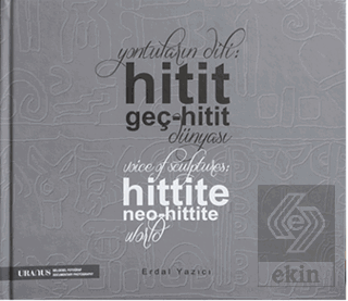 Yontuların Dili: Hitit Geç-Hitit Dünyası
