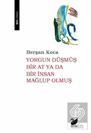 Yorgun Düşmüş Bir At ya da Bir İnsan Mağlup olmuş