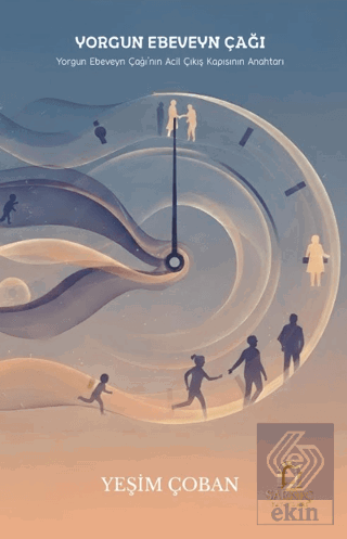 Yorgun Ebeveyn Çağı