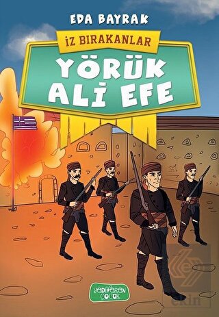 Yörük Ali Efe - İz Bırakanlar