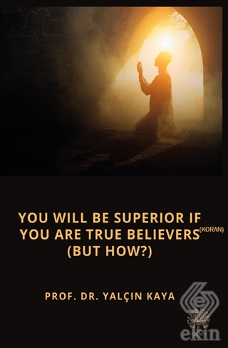 You Will Be Superior If You Are True Believers (Ko
