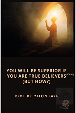 You Will Be Superior If You Are True Believers (Ko