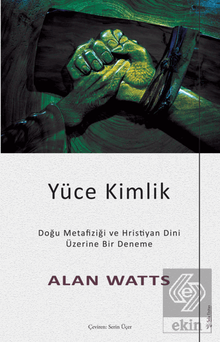 Yüce Kimlik - Doğu Metafiziği ve Hristiyan Dini Üz