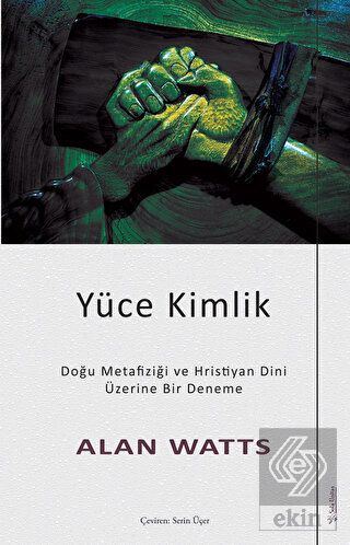 Yüce Kimlik - Doğu Metafiziği ve Hristiyan Dini Üz