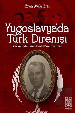 Yugoslavya'da Türk Direnişi - Yücelci Mehmet Arıdı