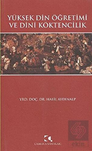 Yüksek Din Öğretimi ve Dini Köktencilik