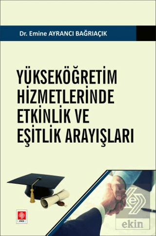 Yükseköğretim Hizmetlerinde Etkinlik ve Eşitlik Arayışları Emine Ayran