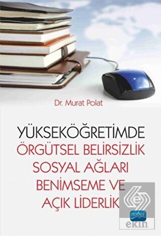 Yükseköğretimde Örgütsel Belirsizlik Sosyal Ağları