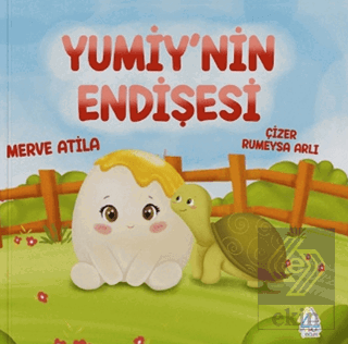 Yumiy'nin Endişesi Merve Atila Mahlas Çocuk Yayınları Satın Al - ekink