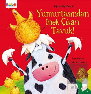 Yumurtasından İnek Çıkan Tavuk