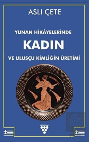 Yunan Hikayelerinde Kadın ve Ulusçu Kimliğin Üreti