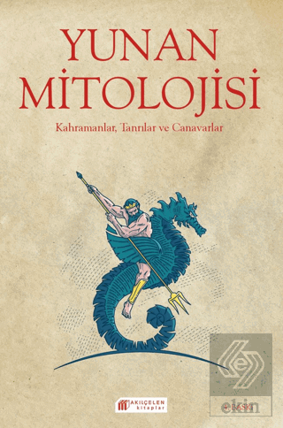 Yunan Mitolojisi - Kahramanlar, Tanrılar ve Canava