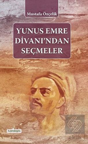 Yunus Emre Divanı\'ndan Seçmeler