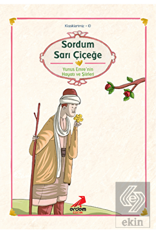 Yunus Emre - Sordum Sarı Çiçeğe