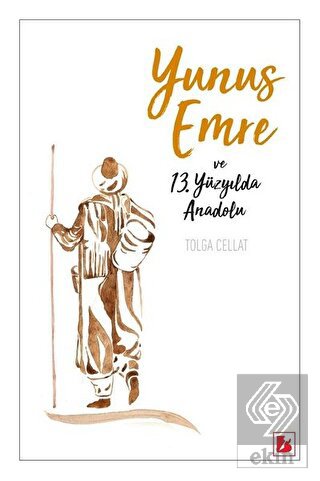 Yunus Emre ve 13. Yüzyılda Anadolu